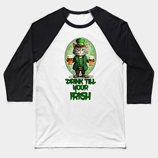 Drink Till Your Irish Baseball T-Shirt